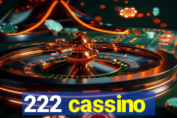 222 cassino